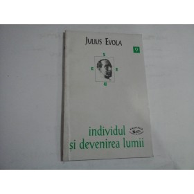 INDIVIDUL SI DEVENIREA LUMII - JULIUS EVOLA